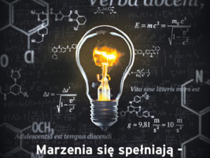 Marzenia się spełniają. Dzięki wiedzy.