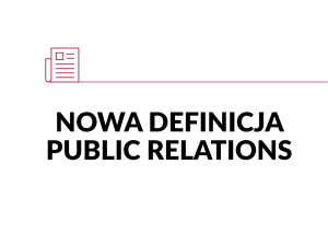 Nowa definicja PUBLIC RELATIONS – to&nbsp;samo pojęcie, strategiczne znaczenie